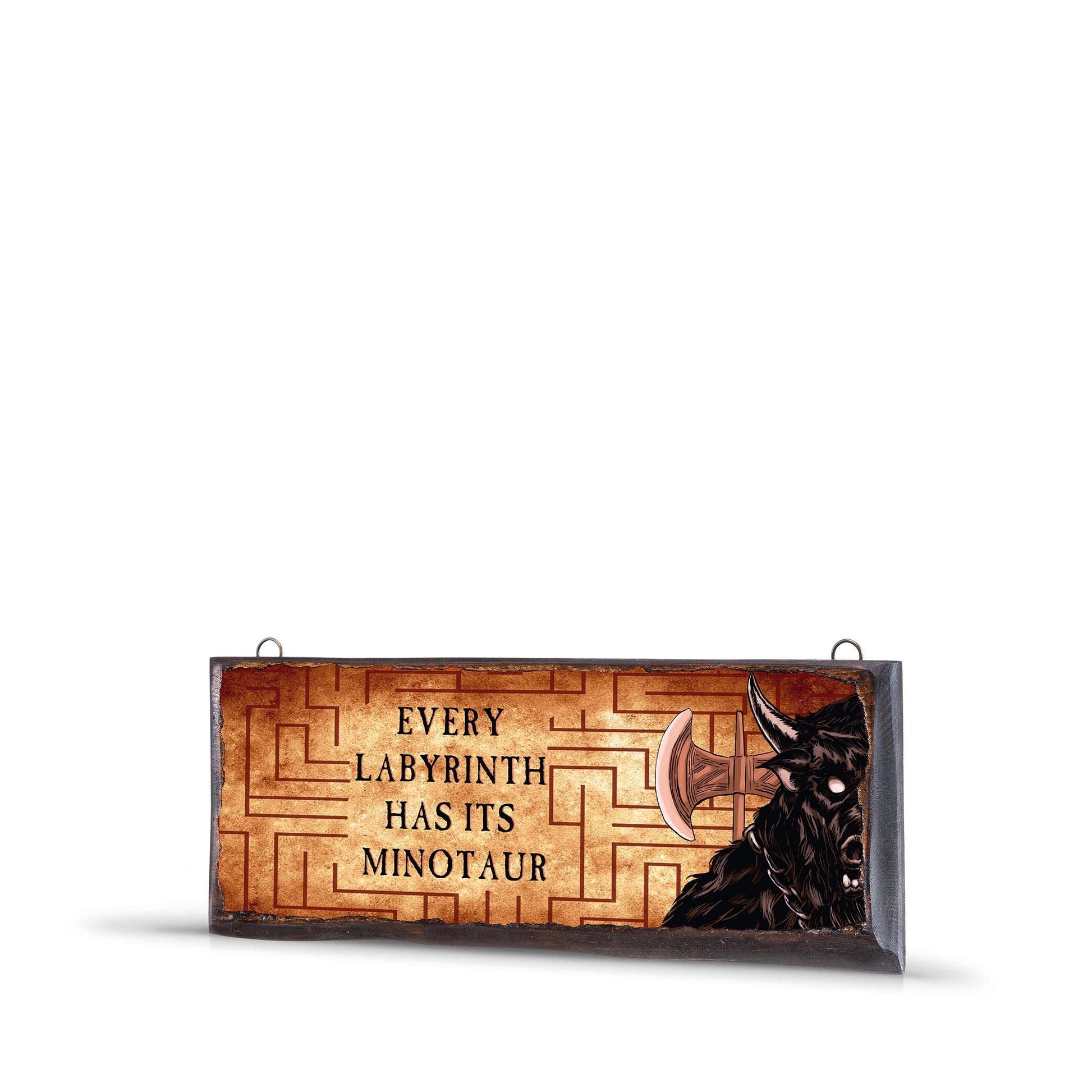 EVERY LABYRINTH HAS ITS MINOTAUR WOODEN SIGN -WS013 - Apnoia