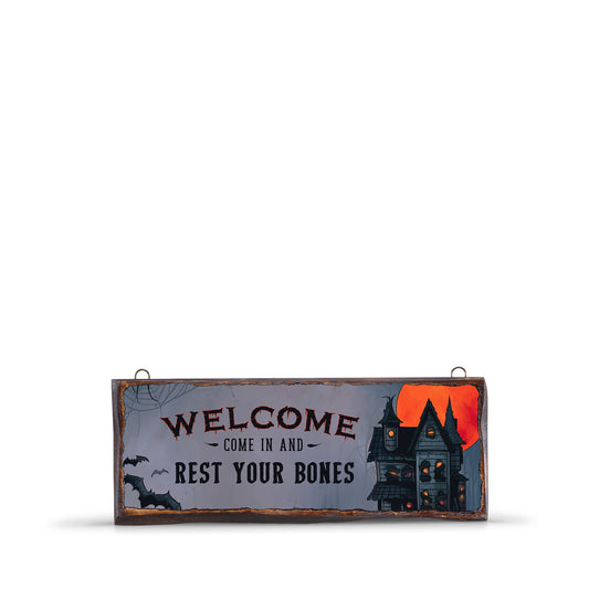 WELCOME COME IN AND REST YOUR BONES WOODEN SIGN - WS023