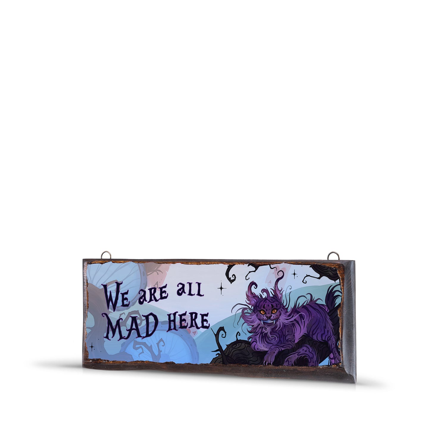 WE ARE ALL MAD HERE WOODEN SIGN - WS032
