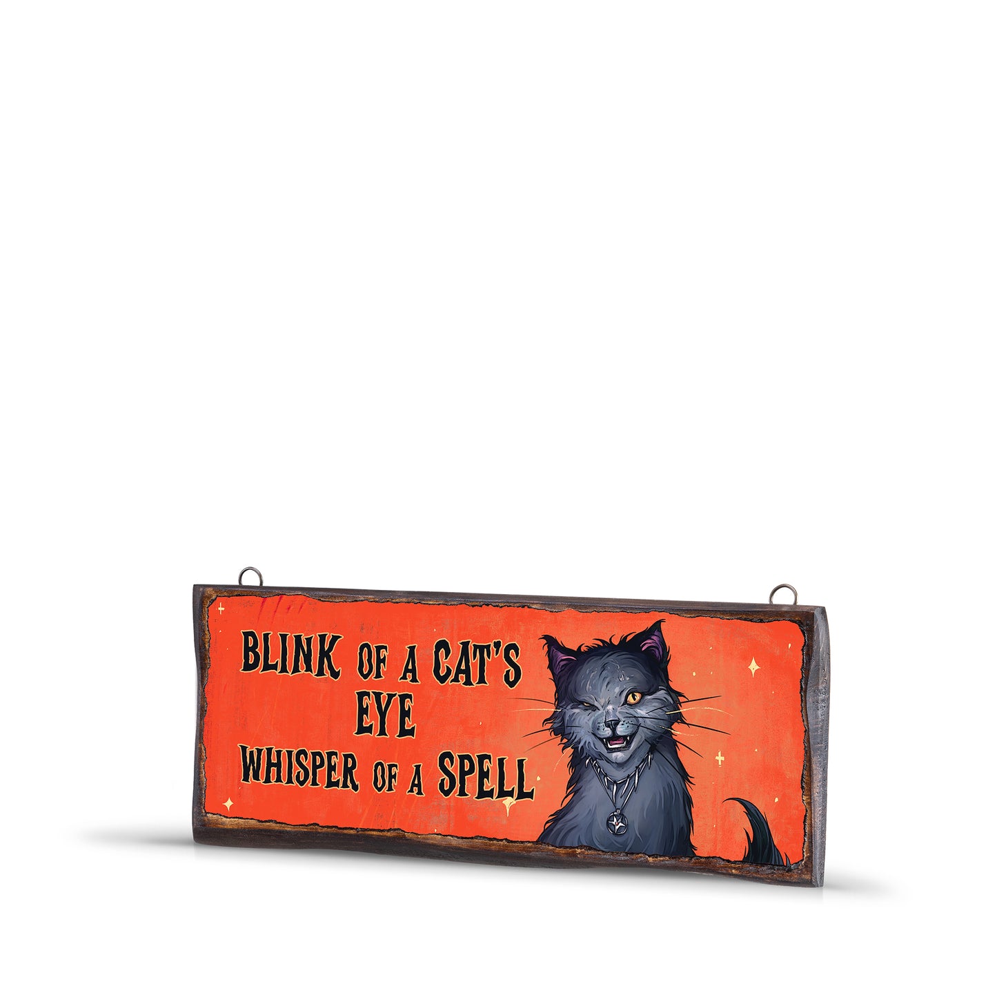 BLINK OF A CAT'S EYE WHISPER OF A SPELL WOODEN SIGN - WS042