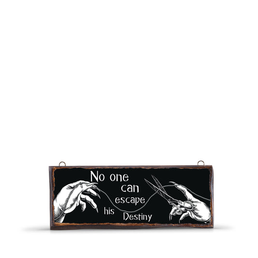 NO ONE CAN ESCAPE HIS DESTINY MOIRAI WOODEN SIGN-WS012 - Apnoia