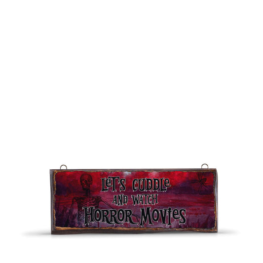 LET'S CUDDLE AND WATCH HORROR MOVIES WOODEN SIGN-WS010 - Apnoia