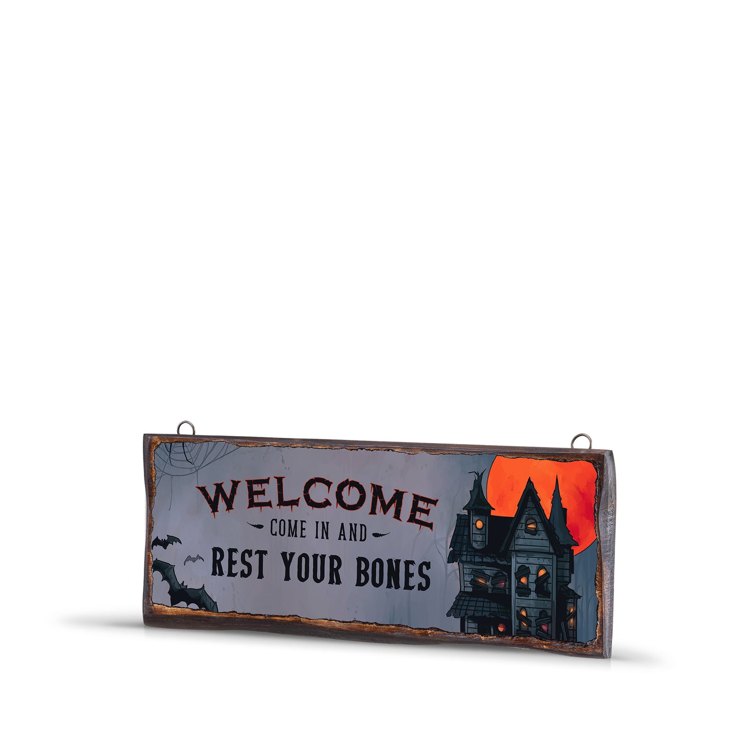 WELCOME COME IN AND REST YOUR BONES WOODEN SIGN - WS023