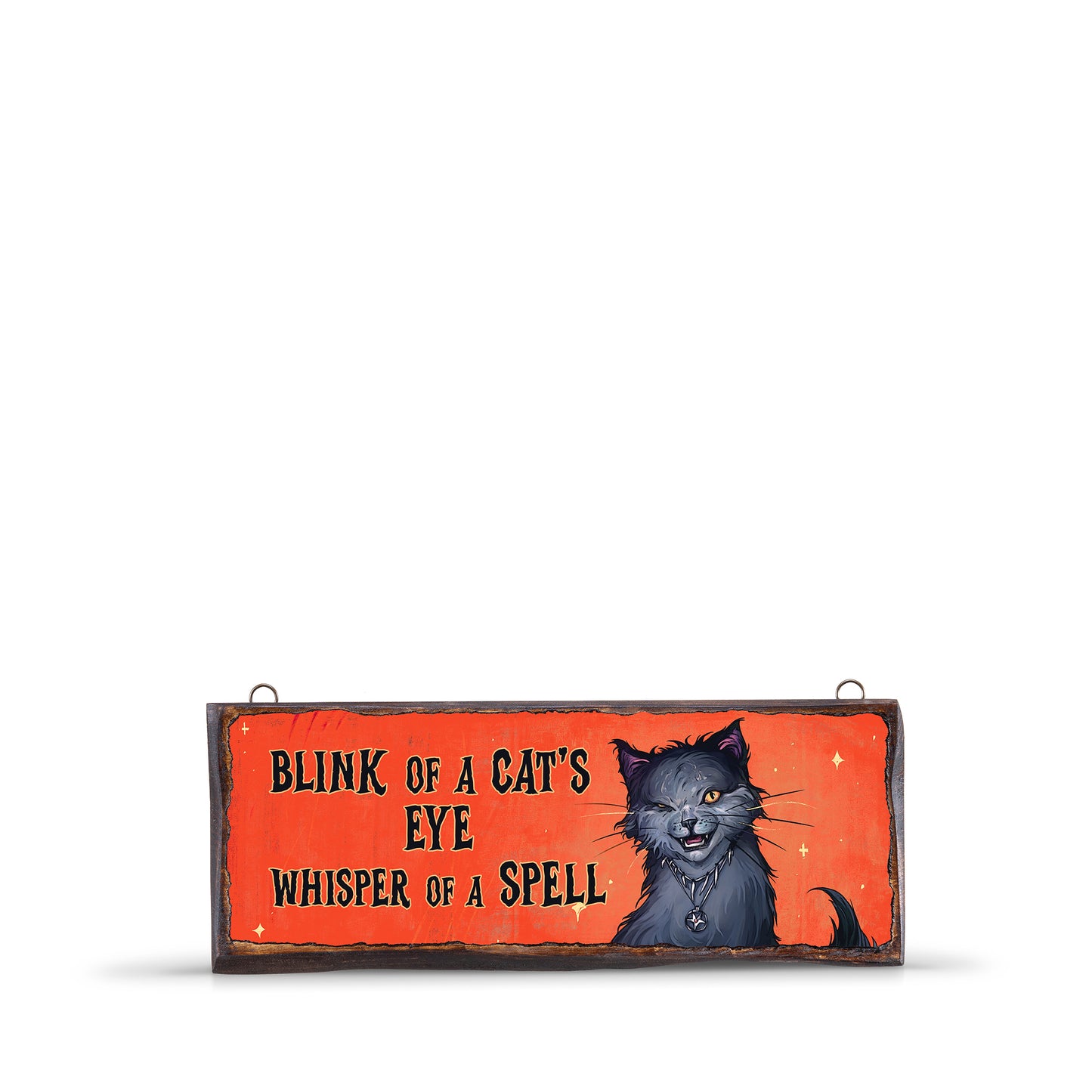 BLINK OF A CAT'S EYE WHISPER OF A SPELL WOODEN SIGN - WS042